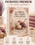 La Biblia del Tejido a dos agujas: crea piezas increíbles +2000 patrones premiun